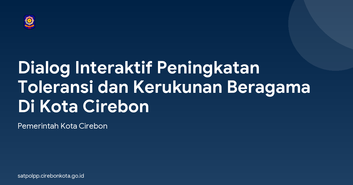 Dialog Interaktif Peningkatan Toleransi dan Kerukunan Beragama Di Kota Cirebon