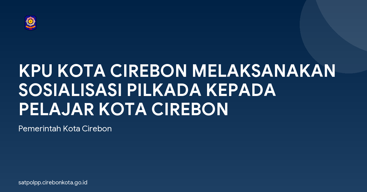 KPU KOTA CIREBON MELAKSANAKAN SOSIALISASI PILKADA KEPADA PELAJAR KOTA CIREBON