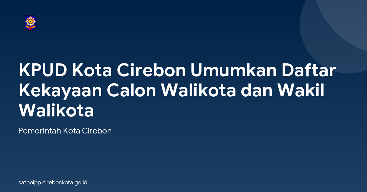 KPUD Kota Cirebon Umumkan Daftar Kekayaan Calon Walikota dan Wakil Walikota
