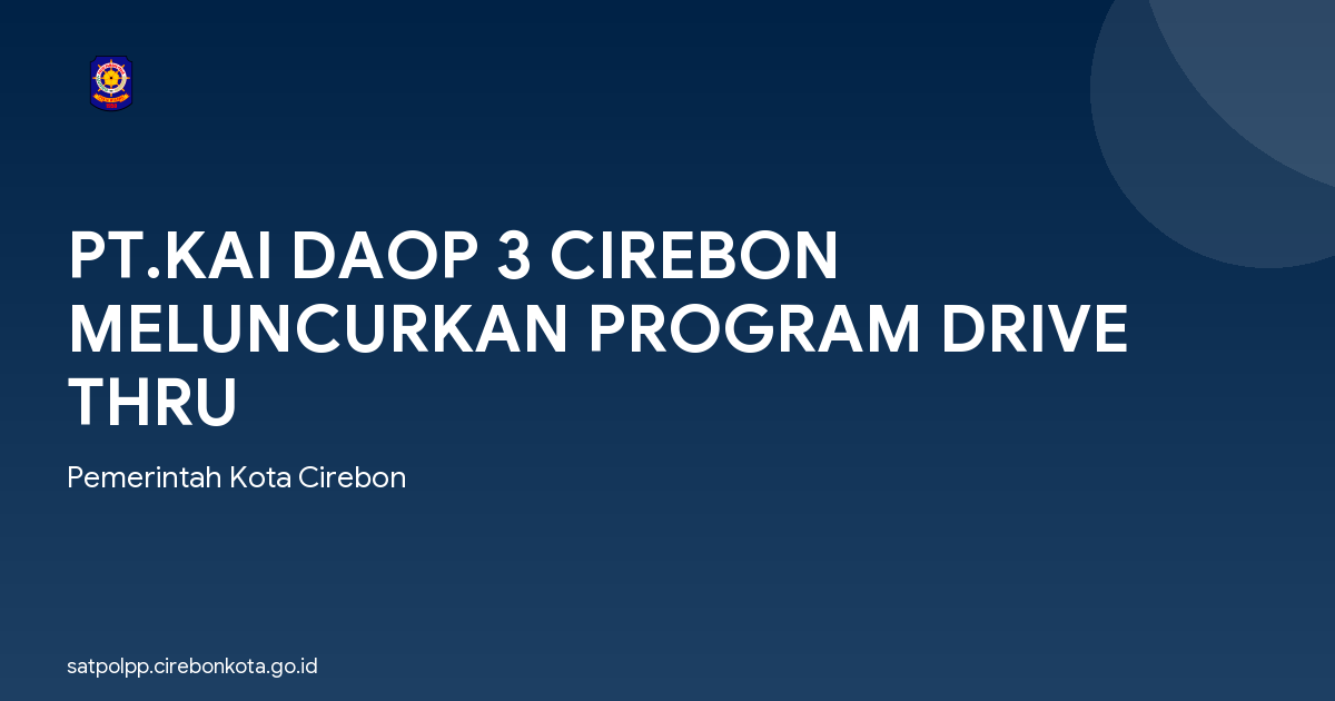 PT.KAI DAOP 3 CIREBON MELUNCURKAN PROGRAM DRIVE THRU