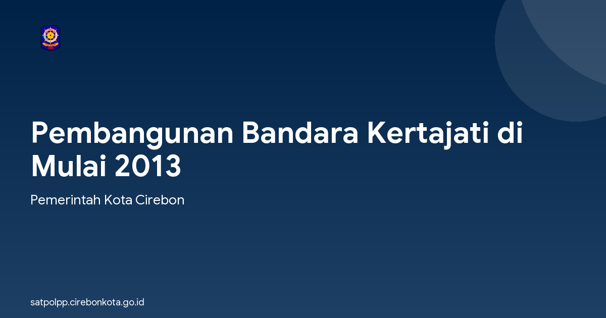 Pembangunan Bandara Kertajati di Mulai 2013