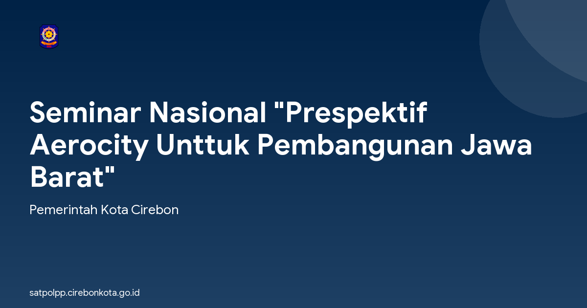Seminar Nasional "Prespektif Aerocity Unttuk Pembangunan Jawa Barat"