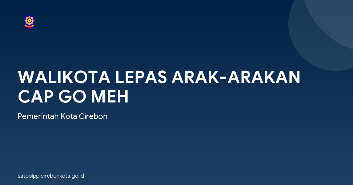 WALIKOTA LEPAS ARAK-ARAKAN CAP GO MEH