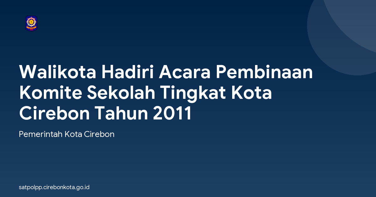 Walikota Hadiri Acara Pembinaan Komite Sekolah Tingkat Kota Cirebon Tahun 2011